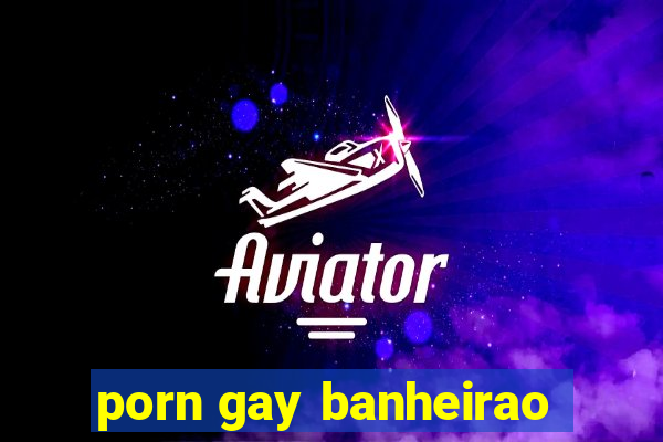 porn gay banheirao